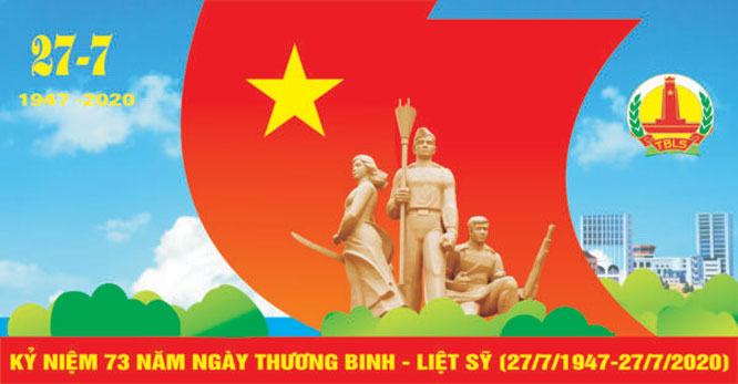 Tuyên truyền kỷ niệm 73 năm Ngày thương binh, liệt sỹ (27/7/1947 - 27/7/2020) 