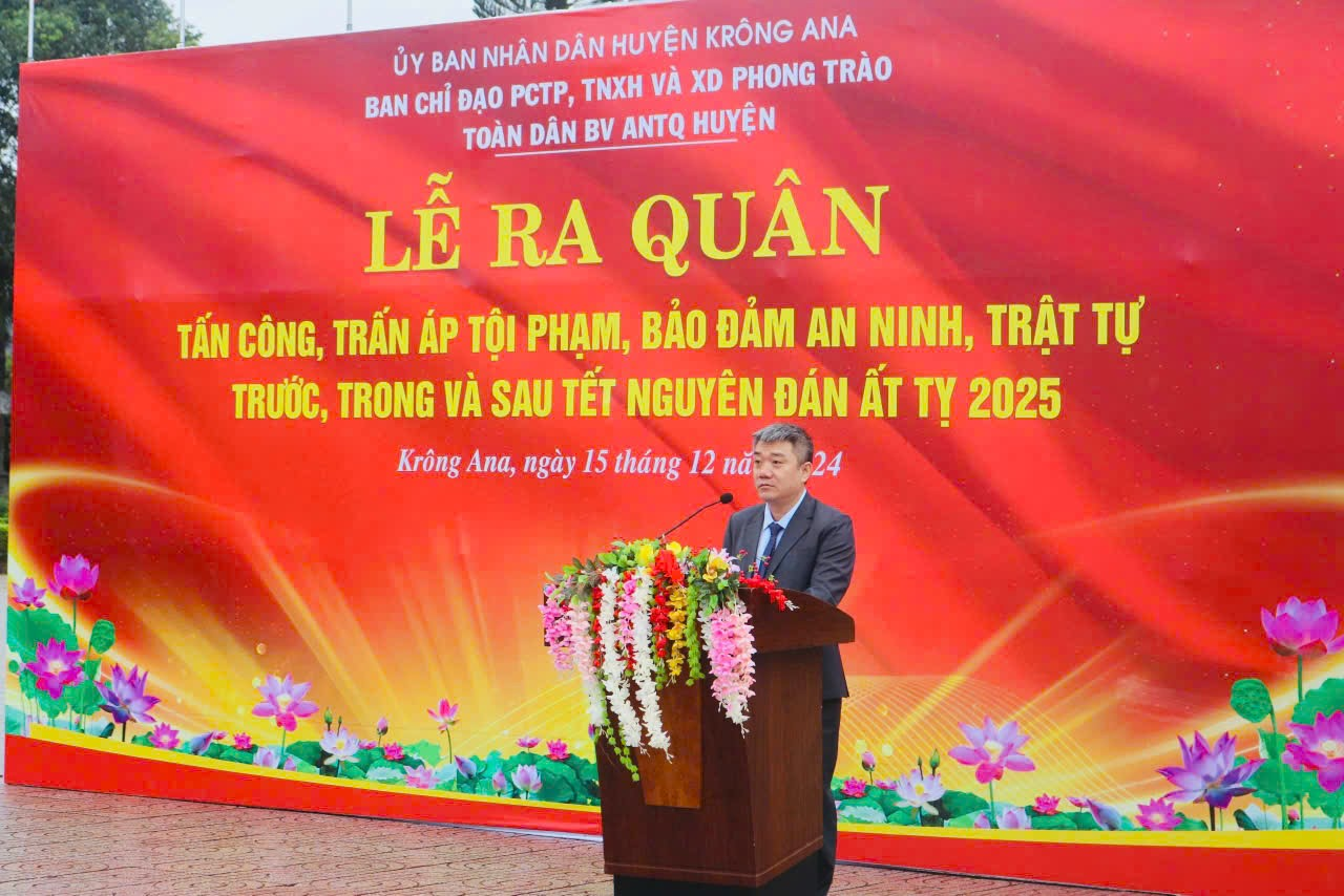 Huyện Krông Ana tổ chức Lễ ra quân tấn công, trấn áp tội phạm,  đảm bảo an ninh trật tự trước, trong và sau tết Nguyên đán năm 2025